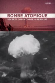 Bombe atomique : Les secrets d’un compte à rebours