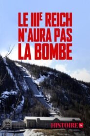 Le IIIe Reich n’aura pas la bombe